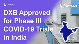 DXB announces approval for Phase III COVID-19 trials in India